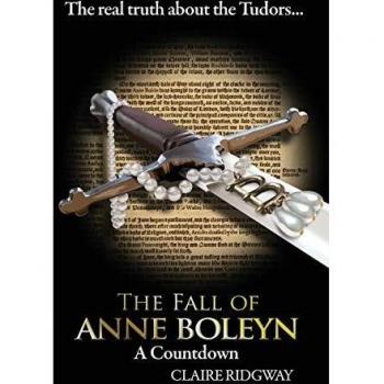 The Fall of Anne Boleyn: A Countdown