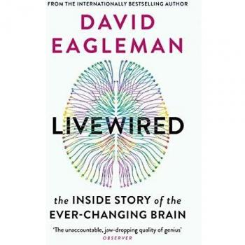 Livewired: The Inside Story of the Ever-Changing Brain