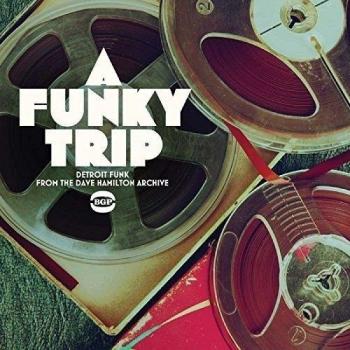 A Funky Trip ~ Detroit Funk From The Dave Hamilton Archive VINYL
