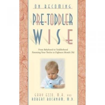 On Becoming Pre-Toddlerwise: From Babyhood to Toddlerhood
