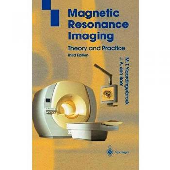 Magnetic Resonance Imaging: Theory and Practice Guide