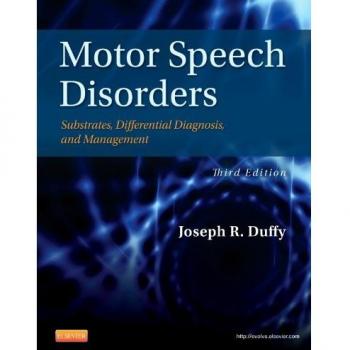 Motor Speech Disorders: Substrates, Differential Diagnosis, and Management, 3e