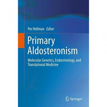 Primary Aldosteronism: Molecular Genetics, Endocrinology, and Translational Medicine