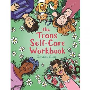 The Trans Self-Care Workbook: A Coloring Book and Journal for Trans and Non-Binary People