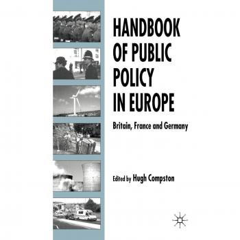 Handbook of Public Policy in Europe: Britain, France and Germany
