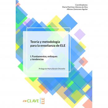 Teoría y metodología para la enseñanza del ELE - vol. 1: volumen I. Fundamentos, enfoques y tendencias