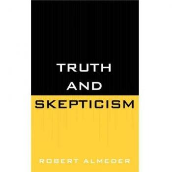 Truth and Skepticism: A Philosophical Exploration by Robert Almeder