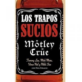 Los trapos sucios: Confesiones del grupo de rock más infame del mundo
