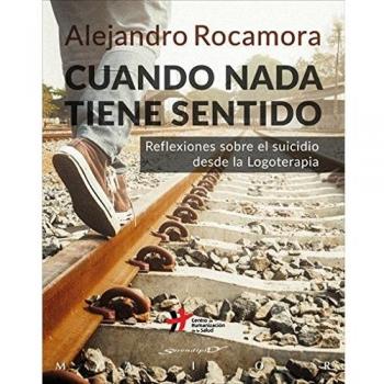 Cuando nada tiene sentido. Reflexiones sobre el suicidio desde la Logoterapia: 59