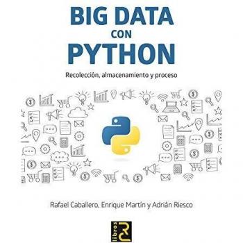 BIG DATA con PYTHON. Recolección, almacenamiento y proceso