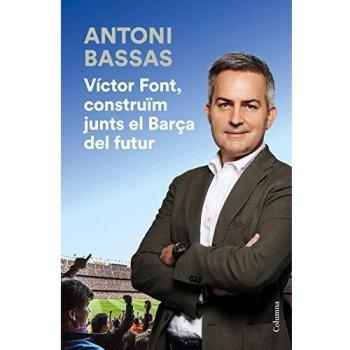 Víctor Font, construïm junts el Barça del futur