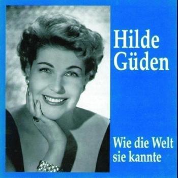 Hilde Güden - As the World Knew Her: The Complete Recordings of Mozart, Verdi, Puccini, and Lehár