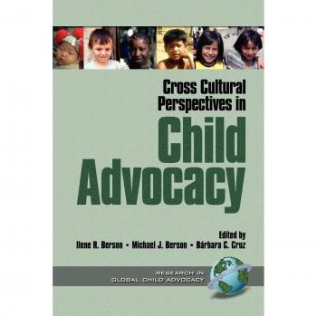Cross Cultural Perspectives in Child Advocacy: Global Insights and Research Volume 1