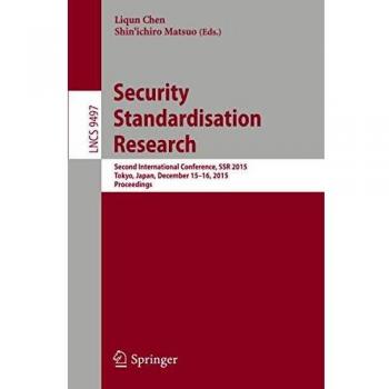 Security Standardisation Research: Second International Conference, SSR 2015, Tokyo, Japan, December 15-16, 2015, Proceedings: 9497