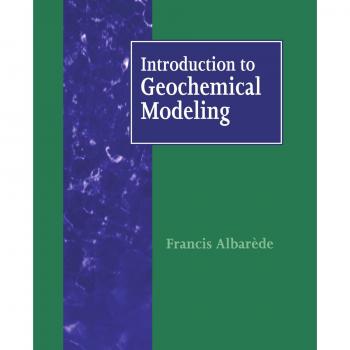Cambridge University Press Introduction to Geochemical Modeling: Essential Guide for Beginners in Geochemistry