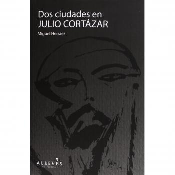 Dos Ciudades En Julio Cortázar