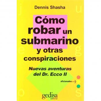 Como robar un submarino y otras conspiraciones