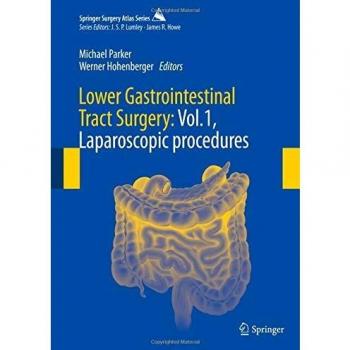 Lower Gastrointestinal Tract Surgery: Vol.1, Laparoscopic procedures