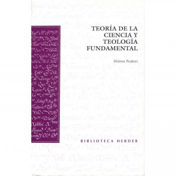 Teoría de la ciencia y teología fundamental: Análisis del enfoque y de la naturaleza de la formación de la teoría teológica - Peukert, Helmut