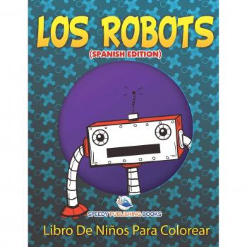 Libro para Colorear de Robots para Niños (Edición en Español)