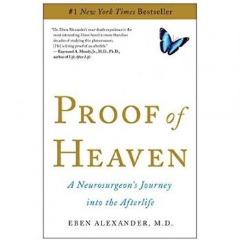 Proof of Heaven: A Neurosurgeon's Journey Into the Afterlife