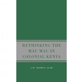 Rethinking Mau Mau in Colonial Kenya