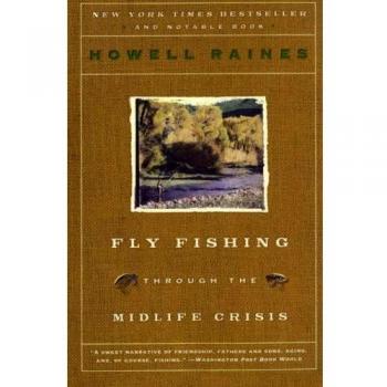 Fly Fishing Through the Midlife Crisis: A Reflective Guide for Anglers