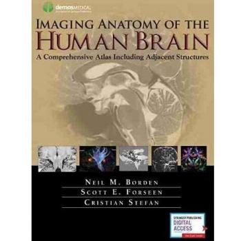 Imaging Anatomy of the Human Brain: A Comprehensive Atlas Including Adjacent Structures