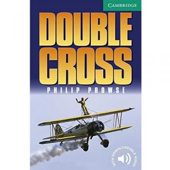 Double Cross: Level 3 - Cambridge English Reader by Philip Prowse