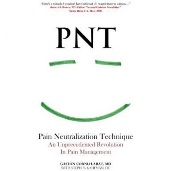 PNT Pain Neutralization Technique: An Unprecedented Revolution in Pain Management