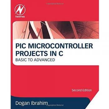 PIC Microcontroller Projects in C: Basic to Advanced
