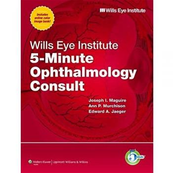 Wills Eye Institute 5-minute Ophthalmology Consult