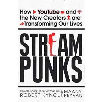Streampunks: Los Revolucionarios que Transforman el Entretenimiento en YouTube y la Nueva Era de Creadores