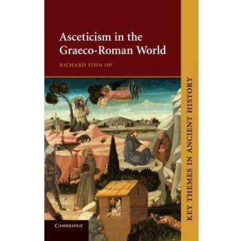 Ascetismo en el Mundo Greco-Romano (Temas Clave en la Historia Antigua) - Edición de Bolsillo