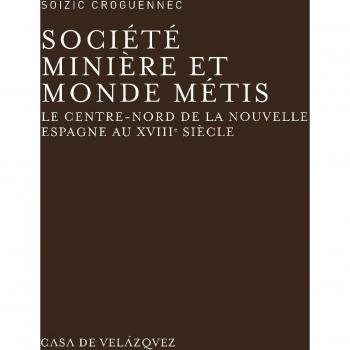 Sociéte Minière Et Monde Métis: Le centre-nord de la Nouvelle Espagne au XVIIIe siècle: 64