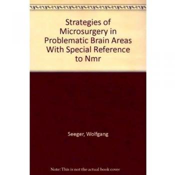 Strategies of Microsurgery in Problematic Brain Areas With Special Reference to Nmr