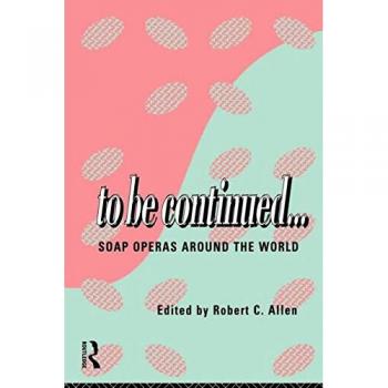 To Be Continued...: Soap Operas Around the World