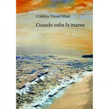 Libro Cuando suba la marea de Cristina Tironi - Novela contemporánea sobre superación y resiliencia