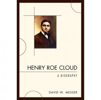 Henry Roe Cloud: A Comprehensive Biography of an Indigenous Leader
