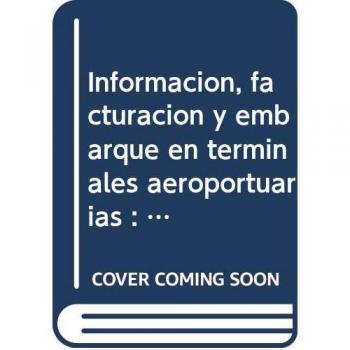 Manual. Información, facturación y embarque en terminales aeroportuarias