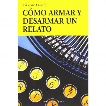 Cómo Armar Y Desarmar Un Relato: 38