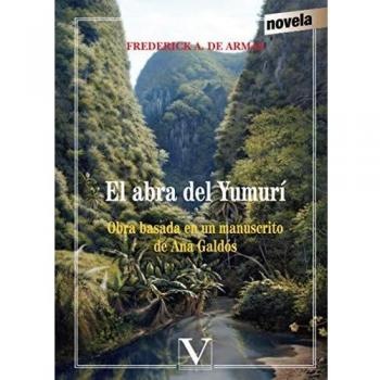 El Abra del Yumurí: Narrativa basada en manuscrito de Ana Galdós (Tapa blanda)