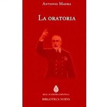 La Oratoria: Discurso de ingreso en la RAE/contestación de F. Silvela