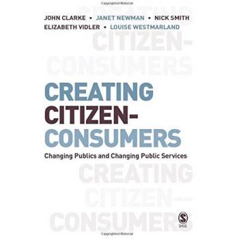 Creating Citizen-Consumers: Changing Publics and Changing Public Services