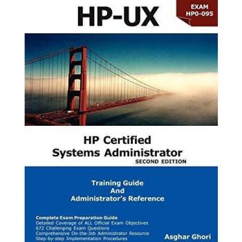 Guía de Entrenamiento para Administrador de Sistemas Certificado HP (2ª Edición) [HP-UX para exámenes HP0-095 y HP0-A01 y Referencia del Administrador]