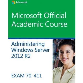 70411 Administering Windows Server 2012 R2