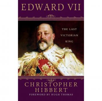 Edward VII: The Last Victorian King