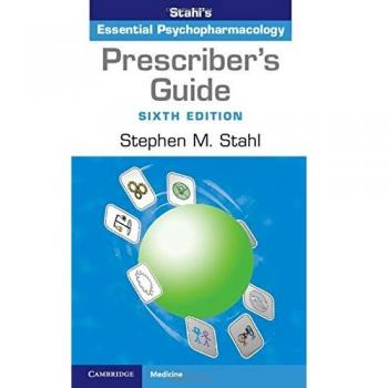 Prescriber's Guide: Stahl's Essential Psychopharmacology