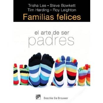 Familias felices. El Arte De Ser padres