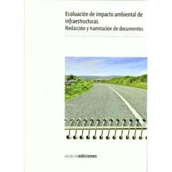 Evaluación de impacto ambiental de infraestructuras. Redacción y tramitación de documentos